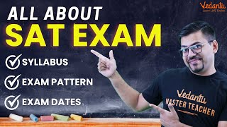 All About SAT Exam 2023  Exam Dates Admission Exam Pattern Syllabus  Harsh Sir VedantuMath [upl. by Suertemed790]