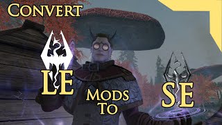 Convert LE mods to SE  Skyrim Modding Guide [upl. by Keffer]