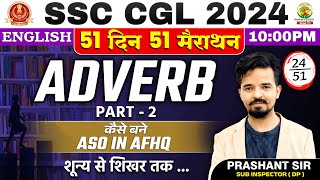 🔥Day 24  Adverb Part 02  51 Din 51 Marathon  SSC CGL MTS 2024  English by Prashant Sir ssc [upl. by Taddeusz102]