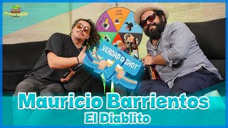 Verdad o Shot  EP 40  Mauricio Barrientos quotEl Diablitoquot [upl. by Minta]