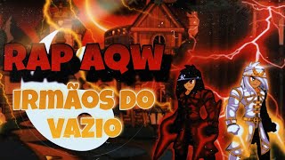 Irmãos do Vazio  RAP AQW [upl. by Thia860]