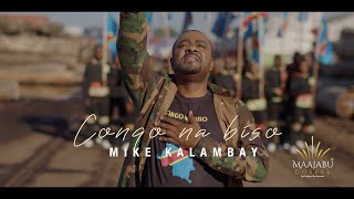 Mike Kalambay  Congo na Biso Clip Officiel [upl. by Ainoval]