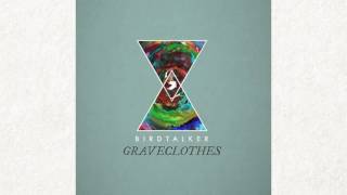 Birdtalker  Graveclothes Official Audio [upl. by Ajaj]