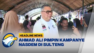 Ahmad Ali Pimpin Kampanye Terbuka Partai NasDem Sulteng [upl. by Ativoj]