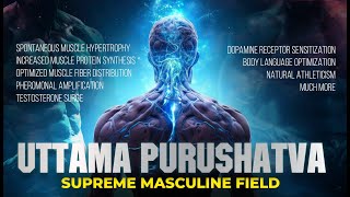 Uttama Purushatva  Masculine Epigenetic Imprinting  Morphic Energy Field [upl. by Smail]