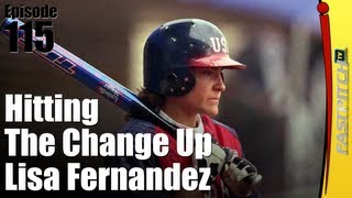 Hitting The Change Up  Lisa Fernandez [upl. by Anerul]