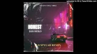 HONEST Jo Stylah amp Ranger 675 Remix 2024  SAN HOLO [upl. by Emlynne564]