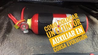 Extintor Auxiliar en Corsa Evolution [upl. by Sylirama]