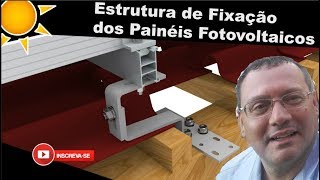 Estrutura de Fixação dos Painéis Fotovoltaicos em Telhados [upl. by Ahsya688]