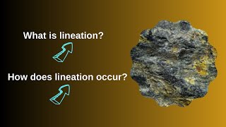 What is lineation How does lineation occur [upl. by Terrena]