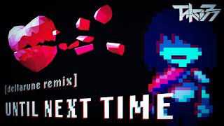 DELTARUNE Remix Takeo77  Ill be there Until Next Time  Dont Forget Remix [upl. by Gaillard]