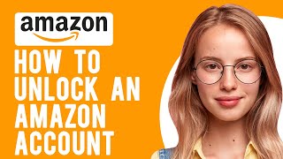 How to Unlock an Amazon Account Regain Access to Your Amazon Account [upl. by Alissa]