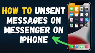 How to Unsent Messages on Messenger on iPhone 2024 Full Guide [upl. by Linus]