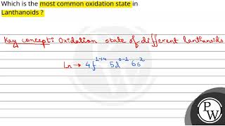 Which is the most common oxidation state in Lanthanoids [upl. by Podvin]