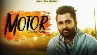 Motor FULL SONG  Sharry Mann  Parmish Verma  Full Song Releasing on 4 May [upl. by Neelear806]