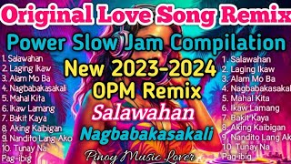 20232024 New Power Slow Jam Compilation  Tagalog Love Songs Remix [upl. by Paresh]