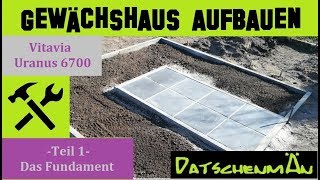 Vitavia Gewächshaus aufbauen  Teil 1 Das Fundament  Anleitung  Datschenmän baut  Folge 8 [upl. by Bratton556]