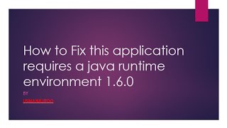 How to Fix this application requires a java runtime environment 1 6 0 Window 8 And 10 [upl. by Fannie413]