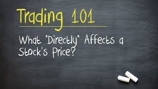 Trading 101 What “Directly” Affects a Stock’s Price [upl. by Yecniuq]