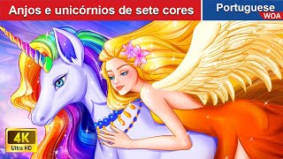 Anjos e unicórnios de sete cores ⚔️🦄‍‍ Contos de fadas Portugueses 💕 WOAPoturgueseFairyTales [upl. by Anisamot666]