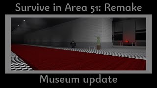 Survive in Area 51 Remake  Museum update Read the description for more details [upl. by Cohlette]