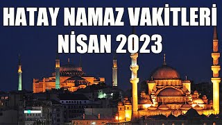 Hatay Namaz Vakitleri NİSAN 2023 [upl. by Alina]