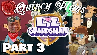 Lil Guardsman Playthrough  Episode 3  Quincy Plays [upl. by Eiramanna565]