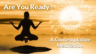 Are You Ready  A Contemplative Visual Meditation for SelfRealization [upl. by Worthington]