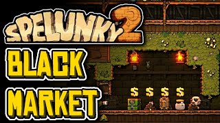 Black Market Tutorial Spelunky 2 [upl. by Durr]