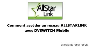 Se connecter à AllStarlink avec DVSwitch mobile mode demploi [upl. by Hodess]