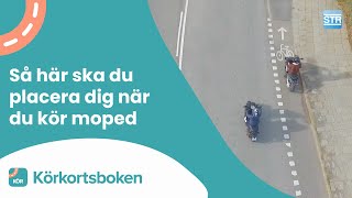 Så här ska du placera dig när du kör moped  Körkortsboken [upl. by Geirk]