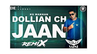 Dollian Ch Jaan Dhol Remix KS Makhan  Dj Saini  Yaaran De Sirran Te Hathyaara De Sirran Te Remix [upl. by Tugman298]