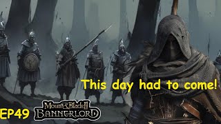 This day had to come Ep 49 Bandits only world domination Bannerlord Lets Play [upl. by Myron]