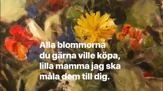 Jag ska måla hela världen lilla mamma med text [upl. by Ennairam]