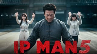 Ip Man 5 2024 Movie  Donnie Yen Wu Yue Vanness Wu Scott  Review And Facts [upl. by Oniluap]