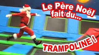 INCROYABLE  😀 Le PERE NOEL fait du TRAMPOLINE [upl. by Jacquelynn]