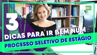 3 Dicas Para Passar Em Processos Seletivos de Estágio  Na Prática [upl. by Kipp]