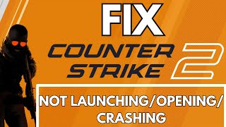 Fix Counter Strike 2 Not LaunchingOpeningBlack Screen Quick Guide [upl. by Eellah113]