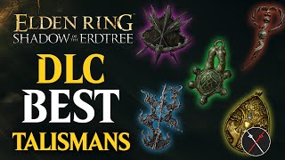 Best 5 Talismans in Elden Ring Shadow of the Erdtree [upl. by Valentin]