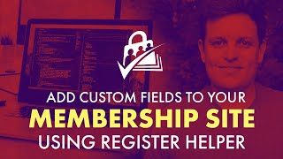 How to Add Custom Fields to Your Membership Site Using Register Helper [upl. by Arracat]