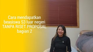 Cara mendapatkan beasiswa luar negeri TANPA RISET PROPOSAL bagian 2 [upl. by Einavoj]