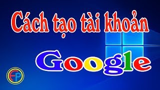 Tạo tài khoản Google Gmail trên máy tính [upl. by Lonni]