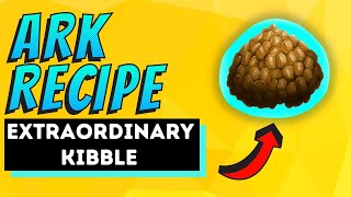 Learn Ark How To Make Extraordinary Kibble in Only 3 Minutes [upl. by Walls]