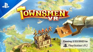 Townsmen VR  Announce Trailer  PS VR2 Games [upl. by Narmis]