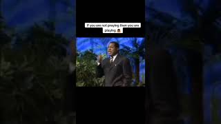 IF YOU ARE NOT PRAYING THEN YOU ARE PLAYING  PASTOR CHRIS [upl. by Peggi]