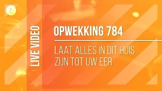 Opwekking 784  Laat Alles In Dit Huis Zijn  CD40 live video [upl. by Yssak343]