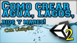 Como hacer agua realista y con sonido en unity3d 22 [upl. by Llewellyn]