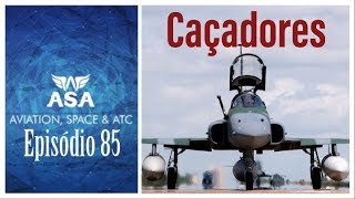 CAÇADORES Como funciona uma base aérea  Episódio 85  Canal ASA [upl. by Anaigroeg]