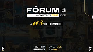 A Arte do ECommerce  Fórum ECommerce Brasil 15ª Edição [upl. by Bello950]