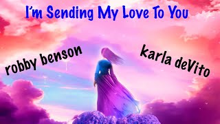 Sending My Love To You by robby benson amp karla deVito [upl. by Ecnarrat]